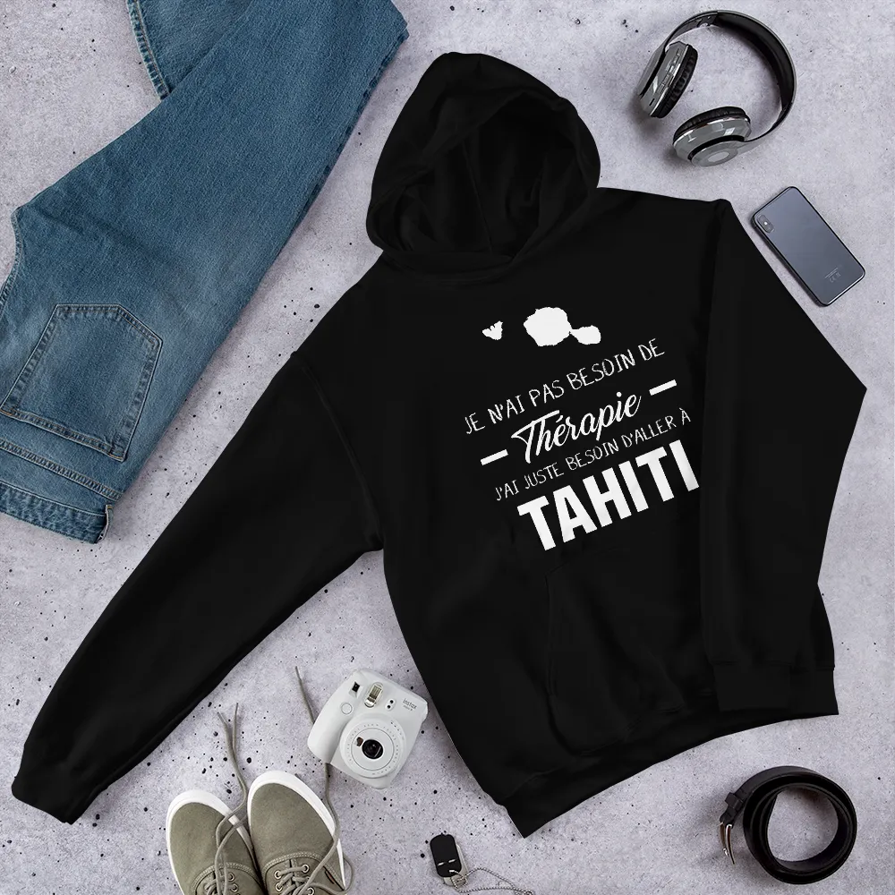 Je n'ai pas besoin de thérapie j'ai juste besoin d'aller à Tahiti - Sweatshirt à capuche