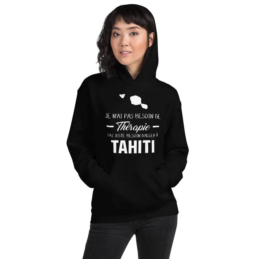 Je n'ai pas besoin de thérapie j'ai juste besoin d'aller à Tahiti - Sweatshirt à capuche