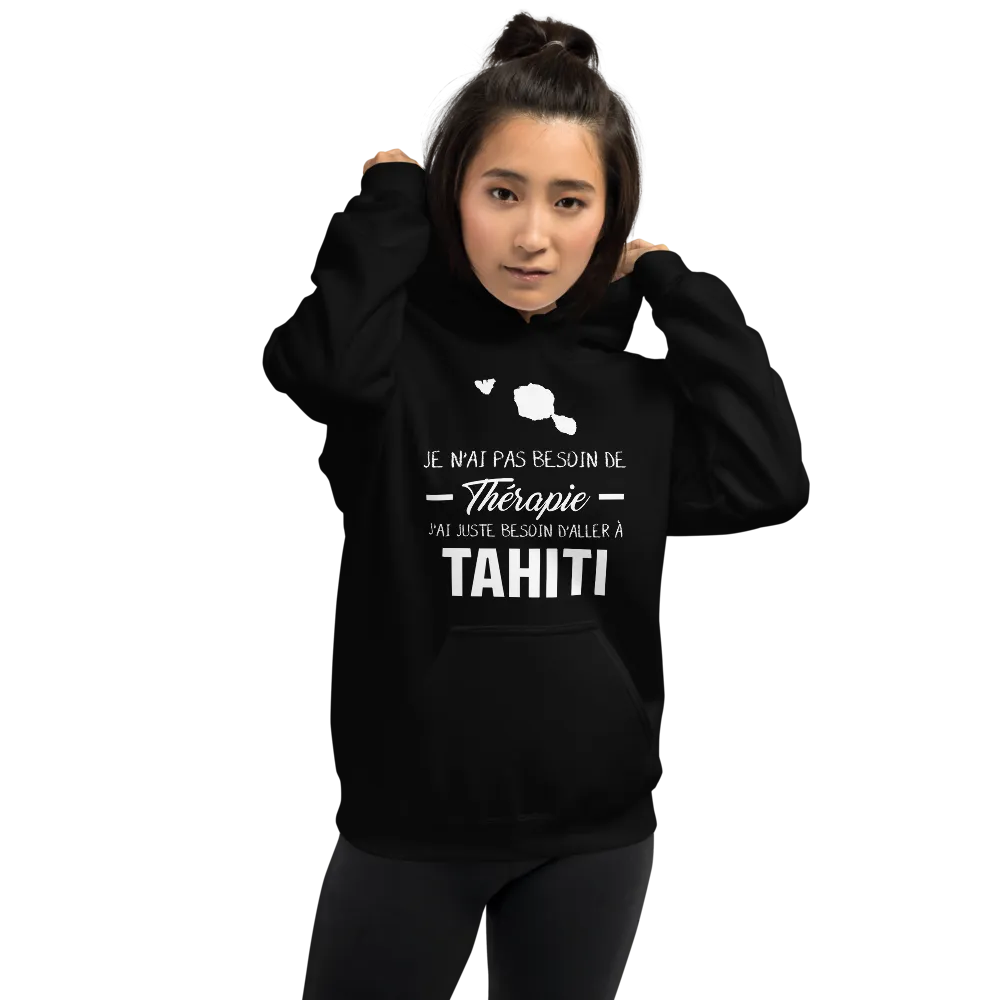 Je n'ai pas besoin de thérapie j'ai juste besoin d'aller à Tahiti - Sweatshirt à capuche